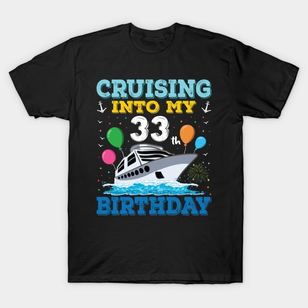 Cruising Into My 33th Birthday Party Shirt Cruise Squad 33 Birthday T-Shirt by Sowrav